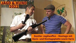 Jagd & Hund 2022: Dentler Jagdwaffen –  Montage mit Basis- und Montageplatte sowie Vario