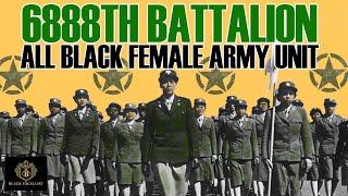 The 6 Triple 8  - When the First Black Women Soldiers Served in WWII