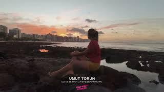 Umut Torun - Let Me Be Your Lover (Deepsan Remix)