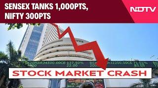 Stock Market Crash Today | Sensex tanks 1,000pts, Nifty 300pts