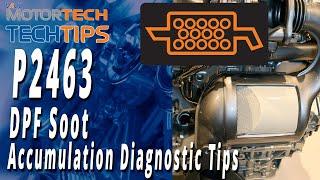 P2463 -  DPF Soot Accumulation Diagnostic Tips