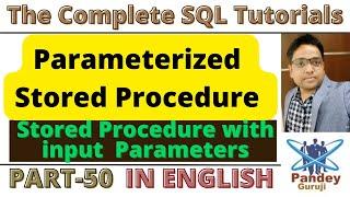 50.Stored Procedure with input and output parameters|Parameterized Stored Procedure in English