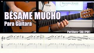 BÉSAME MUCHO  / Para Guitarra / Partitura y TAB (PDF)