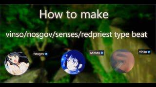 (tutorial) how to make vinso / nosgov / redpriest / senses type beat