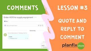 Lesson #3 Quote and reply to comment in #planfix