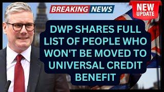 DWP shares full list of people who won t be moved to Universal Credit benefit