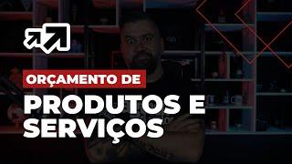 COMO FAZER ORÇAMENTO DE PRODUTOS E SERVIÇOS | ROBSON V. LEITE
