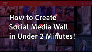 How to Create a Social Media Wall in 2 Minutes - Know Easy Steps