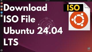 How to Download Ubuntu 24.04 LTS ISO File (2025)