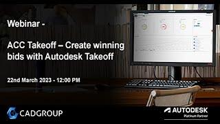 Cadgroup Webinar | ACC Takeoff – Create winning bids with Autodesk Takeoff