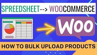 how to bulk upload products to woocommerce online store