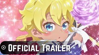 【OFFICIAL TRAILER】 Shirobuta Kizoku desu ga Zense no Kioku ga Haeta node Hiyoko na Otouto Sodatemasu