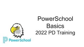 PowerSchool Basics PD August 11, 2022