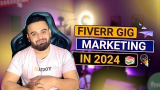 How to Do Fiverr Gig Marketing in 2024 | Fiverr Success Course | Part 09