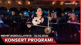 Konsert proqramı -  Mehri Əsədullayeva | 26.02.2024
