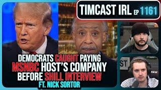 Democrats CAUGHT Paying MSNBC Host's Company Before SHILL Interview w/Nick Sortor| Timcast IRL