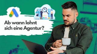 Google Ads Optimierung – Wann ist eine Agentur wirklich sinnvoll?