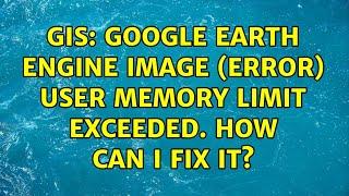 GIS: Google Earth Engine Image (Error) User memory limit exceeded. How can I fix it?