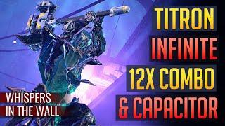 [Partial Patched] ARCA TITRON Infinite Capacitor Stacks & 12x Combo! | Whispers in the Wall