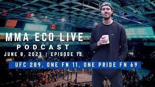 UFC 289, ONE Fight Night 11, One Pride Fight Night 69 | MMA ECO Live Podcast (June 8, 2023)