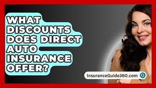 What Discounts Does Direct Auto Insurance Offer? -  InsuranceGuide360.com