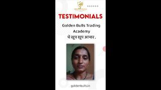 House wife to trader - VIDYA BHOSALE. Golden Bulls Trading Academy