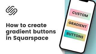 How to create gradient buttons in Squarespace // Custom Gradient Buttons in Squarespace Tutorial