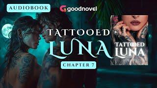 Tattooed Luna | Chapter 7 | HD Audiobook Version | Listen Now!