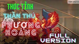 |FULL VERSION| |Thức Tỉnh Thần Thú Phượng Hoàng| |TBN VIETSUB|