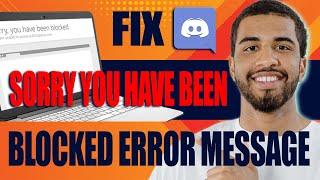 How to Fix Discord Sorry You Have Been Blocked Error Message (2024)