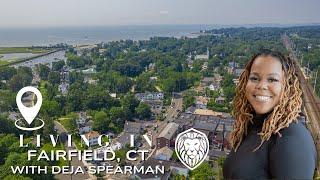 Living in Fairfield, Connecticut - Pros and Cons with Deja Spearman