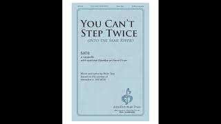 You Can't Step Twice (SATB)—Brian Tate