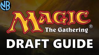 MAGIC THE GATHERING DRAFT GUIDE!!! Basics of Draft, Strategy for Beginners, and MORE!!!