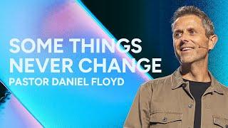 Some Things Never Change | Daniel Floyd | Gateway Church