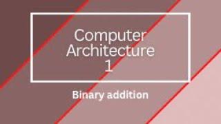 Binary Addition | Computer Architecture - 1 | #cao
