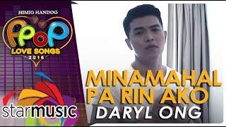 Daryl Ong - Minamahal Pa Rin Ako (Official Music Video)