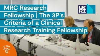 MRC Research Fellowship | The 3P's Criteria of a Clinical Research Training Fellowship