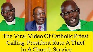 The Trending Video Of Catholic Priest Calling President Ruto A Thief In A Church Service#ruto#fyp#fy