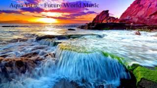 Aqua Vitae - Future World Music [extended]