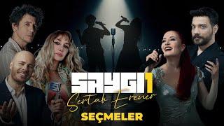 Saygı1 I Seçmeler I Candan Erçetin, Ersay Üner, Emre Yücelen, Gökçe ve Oğuzhan Uğur