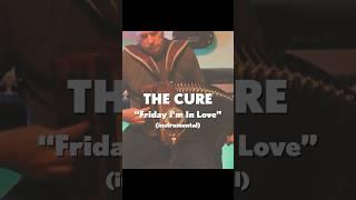 The Cure "Friday I'm In Love" (1992) acoustic instrumental