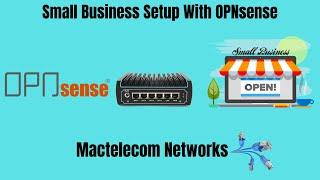 Small Business Setup With OPNsense