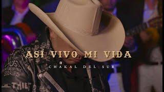 ASÍ VIVO MI VIDA / CHAKAL DEL SUR 