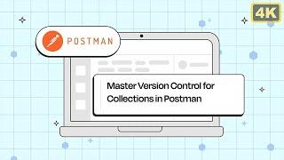 Version Control for Collections | Postman Level Up