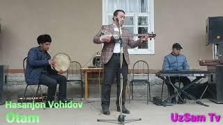 Hasanjon Vohidov - Otam | Хасанжон Вохидов - Отам