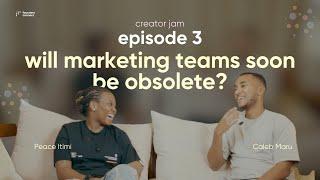 The Role Of Marketing in Brand Building | Creator Jam Series with Peace Itimi & Caleb Maru Episode 3