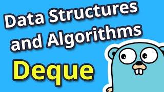 GoLang for Data Structures and Algorithms: Deque