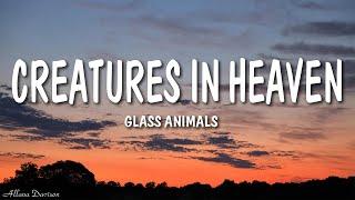 Glass Animals – Creatures in Heaven (Lyrics)