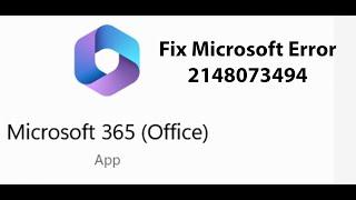 Fix Microsoft 365 Error Code 2148073494