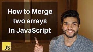 How to merge two arrays in JavaScript